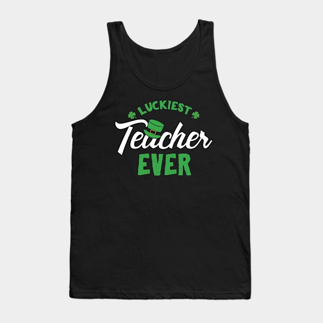 Luckiest Teacher Ever St Patricks For Teachers Tank Top by KsuAnn